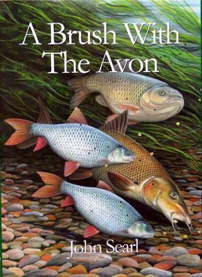 ‘A Brush with the Avon’ by John Searl | FishingMagic