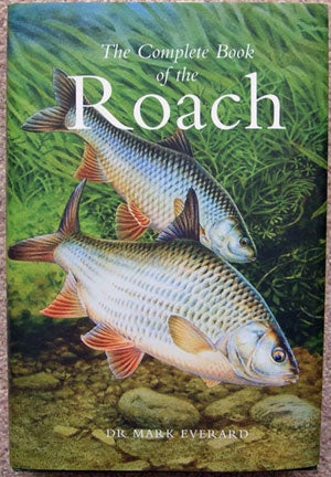The Complete Book of the Roach by Dr Mark Everard