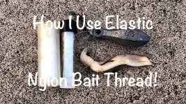 How I Use Elastic Bait Thread!  FishingMagic Forums - sponsored